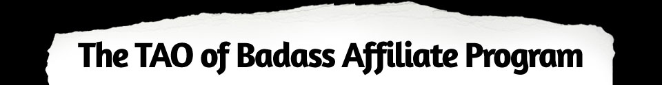 The Tao of Badass Affiliate Program
